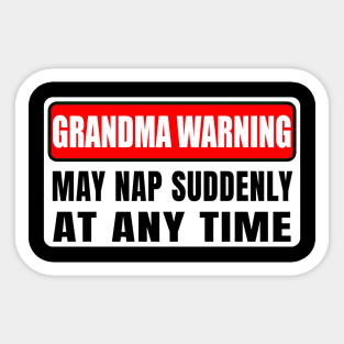 Grandma Warning May Nap Suddenly At Any Time Mother's Day Sticker